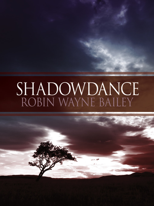 Title details for Shadowdance by Robin W. Bailey - Available